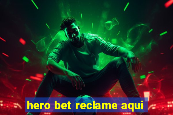 hero bet reclame aqui